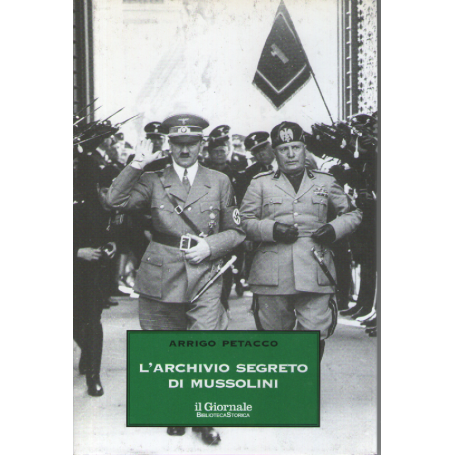 L'archivio segreto di Mussolini.