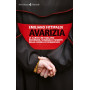 Avarizia. Le carte che svelano ricchezza scandali e segreti della Chiesa di Francesco.