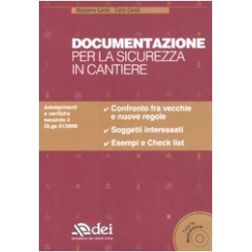 Documentazione per la sicurezza in cantiere. Con CD-ROM