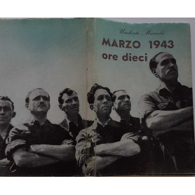 Marzo 1943 ore 10. Prefazione di Luigi Longo