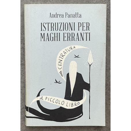 Istruzioni per maghi erranti. Il piccolo libro della centratura