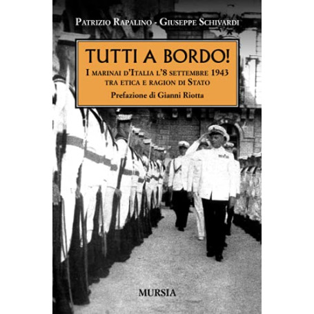 Tutti a bordo! I marinai d'Italia l'8 settembre 1943 tra etica e ragion di Stato
