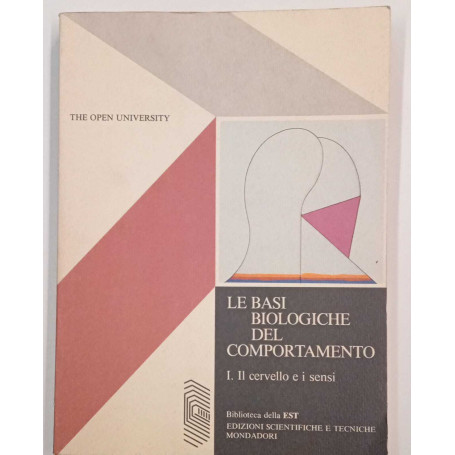 Le basi biologiche del comportamento. I. Il cervello e i sensi