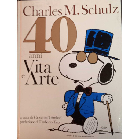 Charles M. Schulz 40 anni vita e arte.