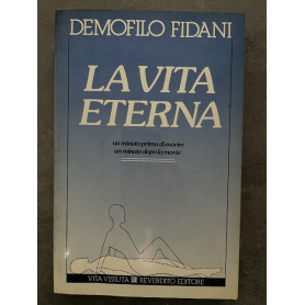La vita eterna. Un minuto prima di morire un minuto dopo la morte.