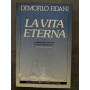 La vita eterna. Un minuto prima di morire un minuto dopo la morte.