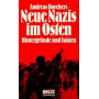 Neue Nazis im Osten. Hintergründe und Fakten
