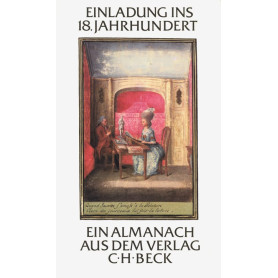 Einladung ins 18. Jahrhundert. Ein Almanach aus dem Verlag C.H. Beck