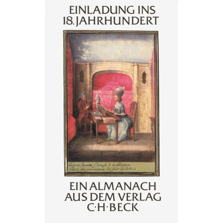 Einladung ins 18. Jahrhundert. Ein Almanach aus dem Verlag C.H. Beck