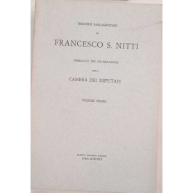 Discorsi parlamentari di Francesco S. Nitti (volume primo)