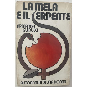 La mela e il serpente. Autoanalisi di una donna.