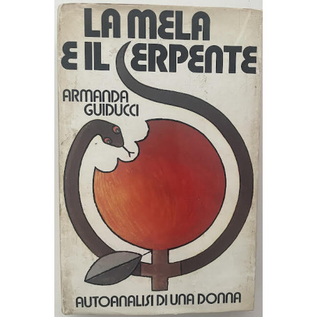 La mela e il serpente. Autoanalisi di una donna.