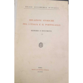 Relazioni storiche fra l'Italia e il Portogallo. Memorie e documenti
