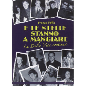 E le stelle stanno a mangiare.. La dolce vita continua.