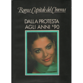 Roma Capitale del cinema. Dalla protesta agli anni '90.