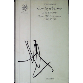 Con lo schermo nel cuore. Grand Hôtel e il cinema (1946-1956).