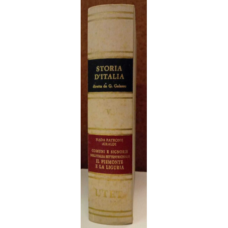 Storia d'Italia. Comuni e signorie nell'italia settentrionale: il Piemonte la Liguria (Vol. V)