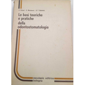 Le basi teoriche e pratiche della odontostomatologia