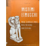 Misteri etruschi. Magia sacralità e mito nella più antica civiltà d'Italia.