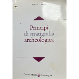 Principi di stratigrafia archeologica.
