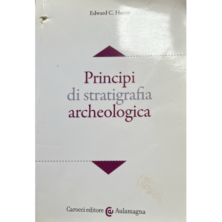 Principi di stratigrafia archeologica.