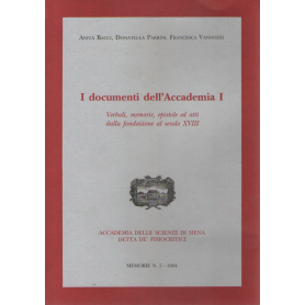 I documenti dell'Accademia. I: verbali memorie epistole ed atti dalla fondazione al secolo XVIII