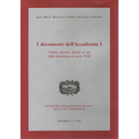 I documenti dell'Accademia. I: verbali memorie epistole ed atti dalla fondazione al secolo XVIII