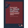 Le filiere mafiose. Criminalità organizzata rapporti di produzione antimafia.