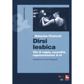 Dirsi lesbica. Vita di coppia sessualità rappresentazione di sé.