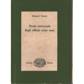 Storia universale degli ultimi cento anni.