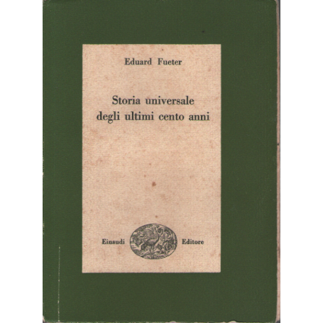 Storia universale degli ultimi cento anni.