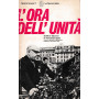 L'ora dell'unità . Scritti e discorsi di Fernando Santi