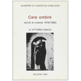 Care ombre. Scritti di cinema (1976-1992).