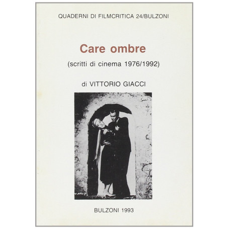 Care ombre. Scritti di cinema (1976-1992).