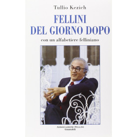 Fellini del giorno dopo. Con un alfabetiere felliniano.