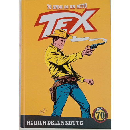 Tex 70 anni di un mito. n. 2 Aquila della notte.