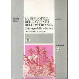 La biblioteca del convento dell'Osservanza. Catalogo delle edizioni dei secoli XV e XVI.