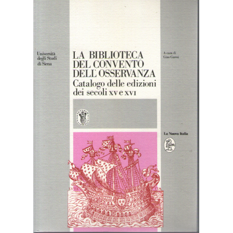 La biblioteca del convento dell'Osservanza. Catalogo delle edizioni dei secoli XV e XVI.