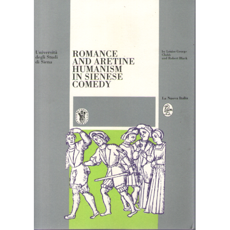 Romance and Aretine humanism in Sienese comedy.