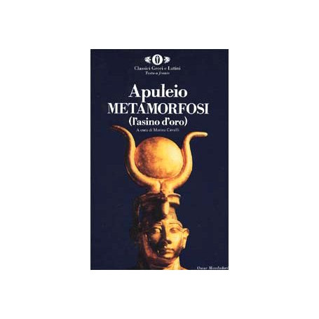 Metamorfosi (L'asino d'oro). Testo latino a fronte.