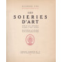 Les soieries d'art depuis les origines jusqu'a nos jours.