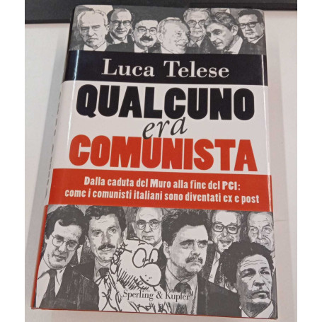Qualcuno era comunista. Dalla caduta del Muro alla fine del PCI: come i comunisti italiani sono diventati ex e post