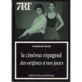 Le Cinéma espagnol des origines à nos jours.