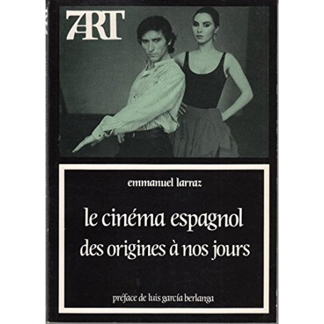 Le Cinéma espagnol des origines à nos jours.