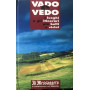 Vado e vedo. I luoghi e gli itinerari più belli e vicini.