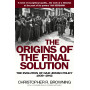 The Origins of the Final Solution.