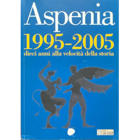 Aspenia. 1995-2005: dieci anni alla velocità  della storia (Vol. 31).