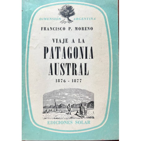 Viaje a la Patagonia Austral 1876-1877.