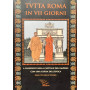 Tutta Roma in VII giorni. A passeggio nella capitale dell'impero con una guida dell'epoca.