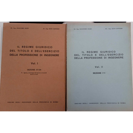 Il regime giuridico del titolo e dell'esercizio della professione di ingegnere (due volumi)